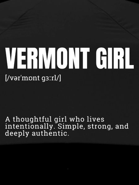 Vermont Girl: Authentic & Durable
