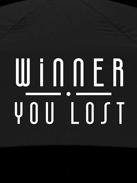 Winner you lost