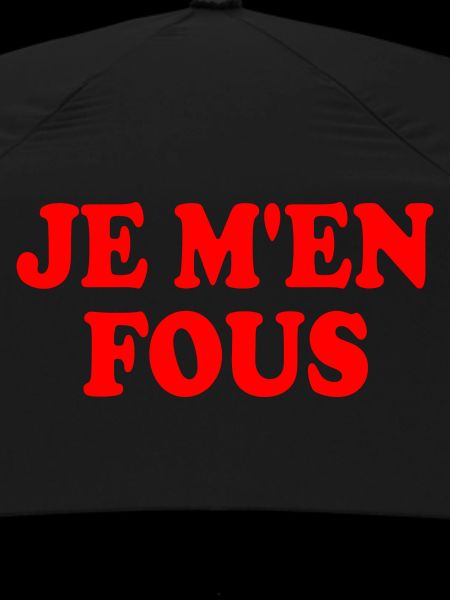 je m'en fous