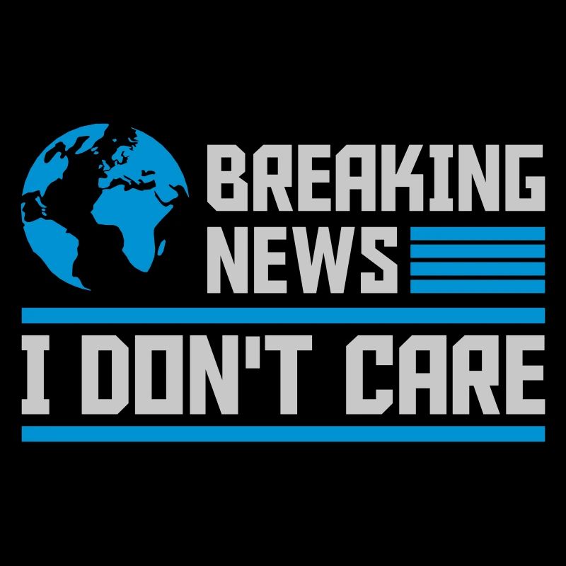 Breaking news don't care