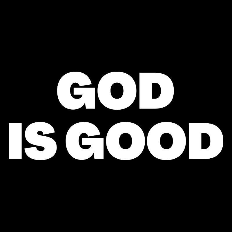 God Is Good - Christian Quotes