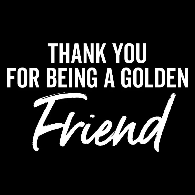 Danke, dass du ein guter Freund bist