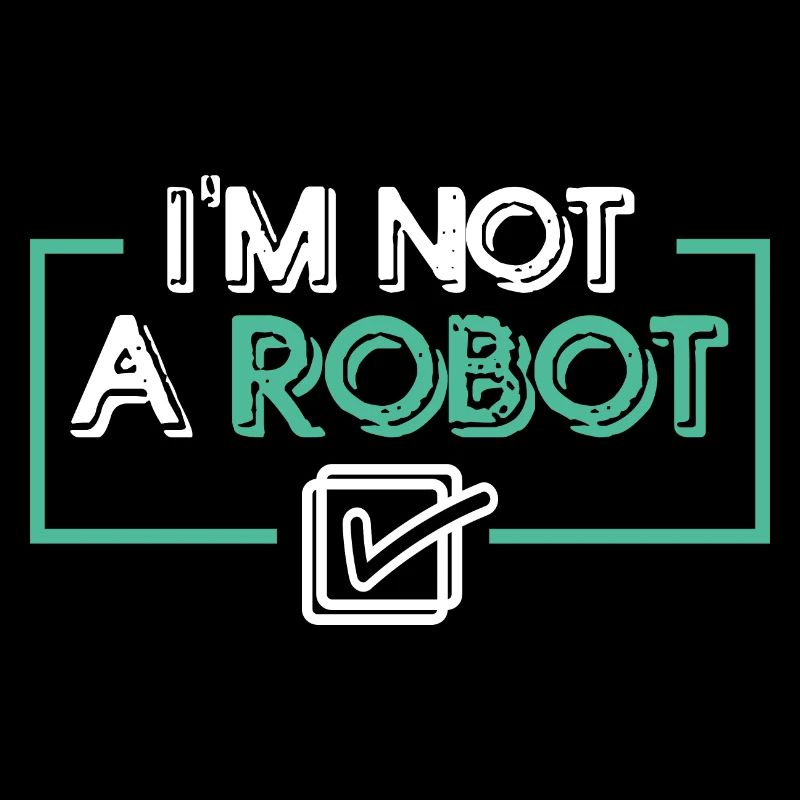 I'm Not a Robot