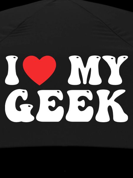 I Love My Geek