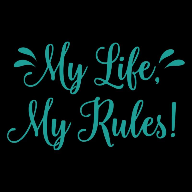 My Life my rules