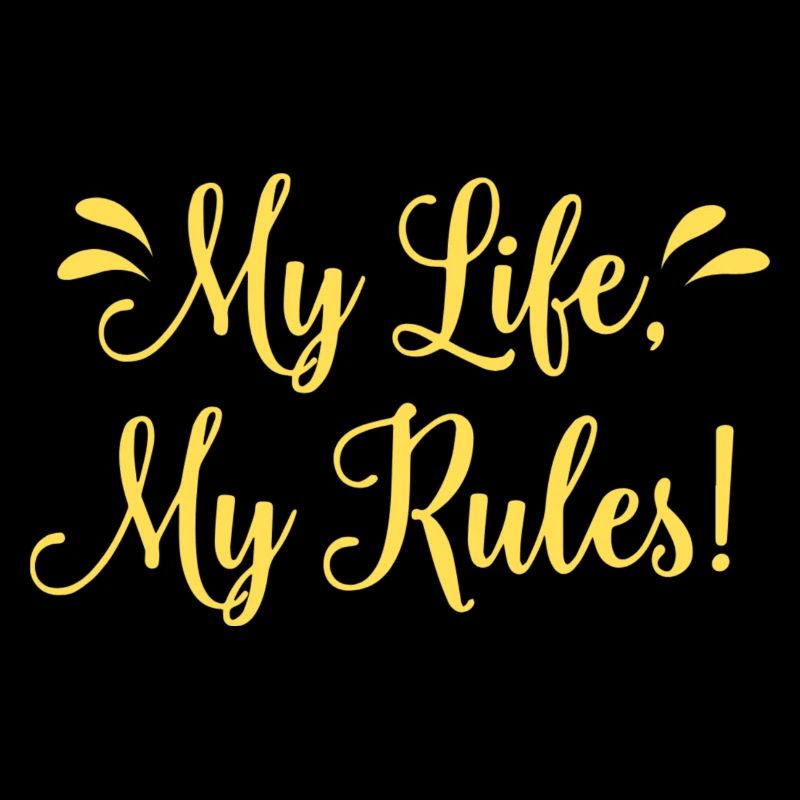 My Life my rules