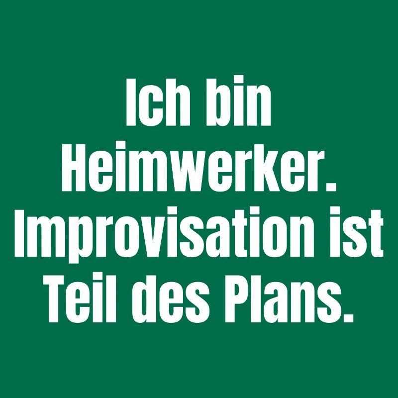 Ich bin Heimwerker Improvisation