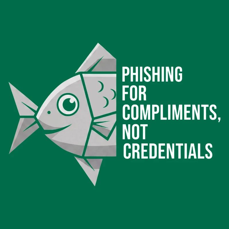 Phishing for Compliments Cyber Security
