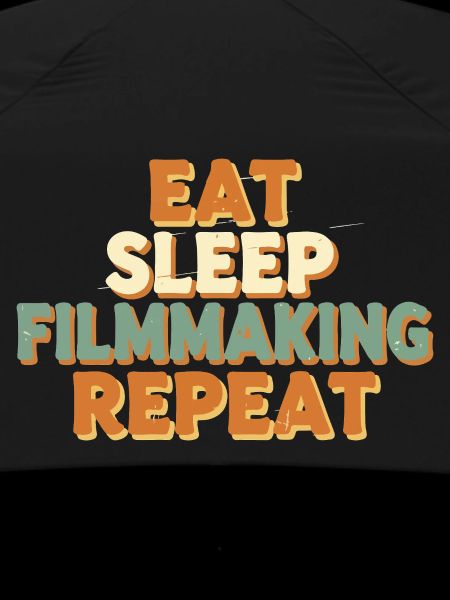 Eat Sleep Filmmaking Repeat