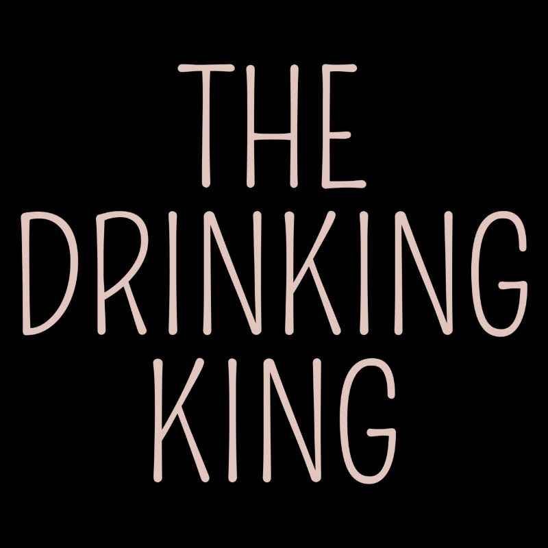 the drinking king