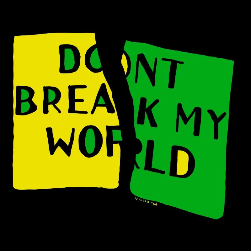dont break my world