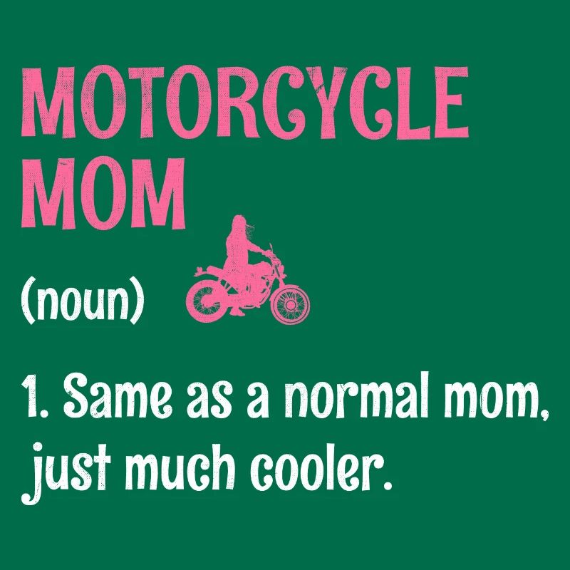 Motorcycle Mom Same As A Normal Mom Just Much Cool