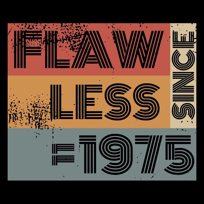 50th Birthday Flawless since 11/1975