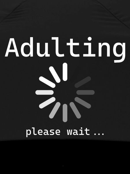 Adulting Please Wait Loading