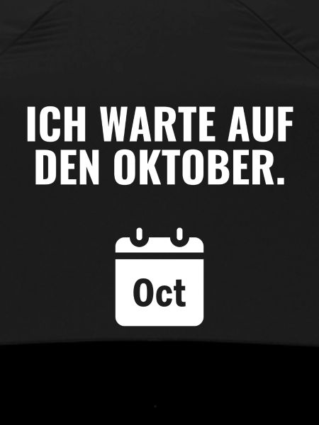 Ich warte auf den Oktober.