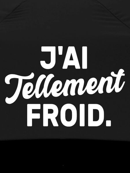 J'ai tellement froid