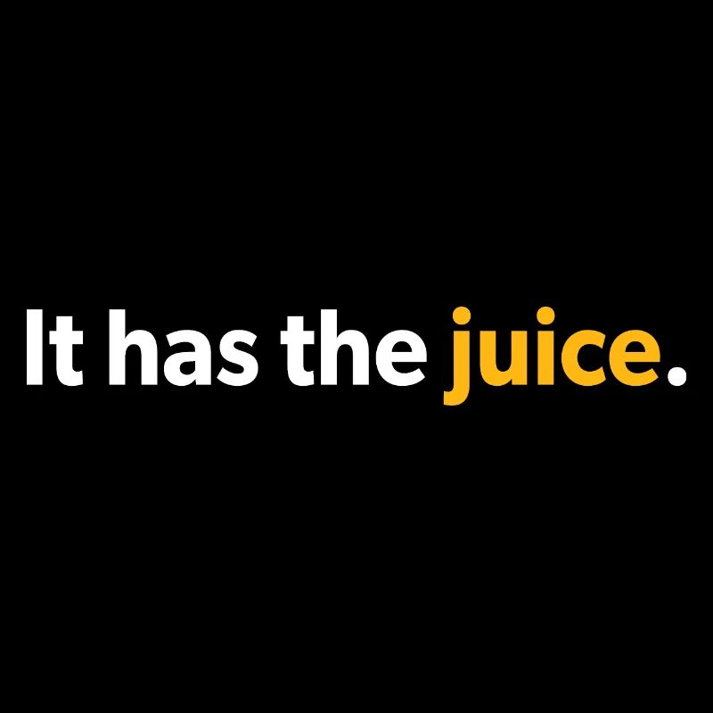 « Il a le jus. » en blanc et jaune