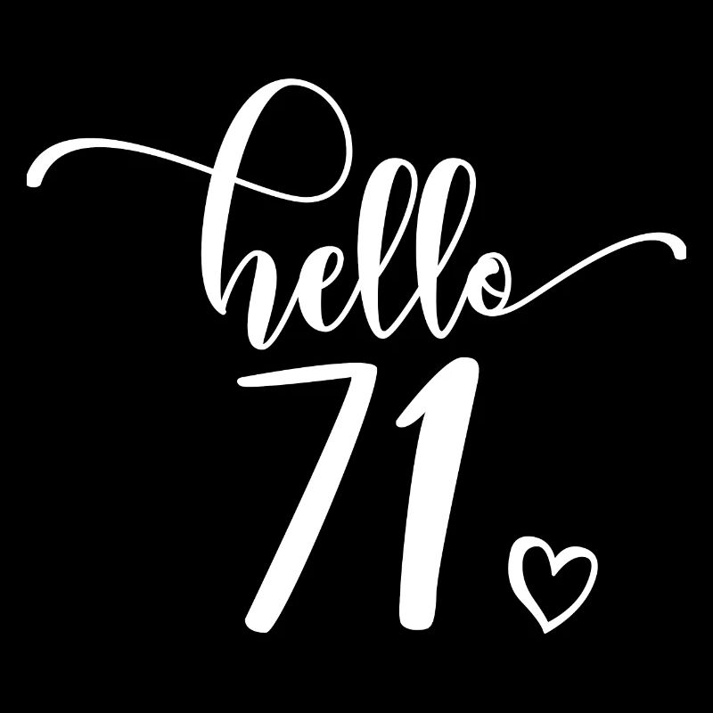 Hello 71 - Cute 71st Birthday Gift, 71 Years Old