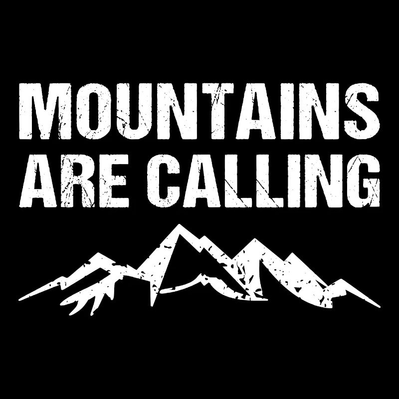Mountains Are Calling Berge Outdoor