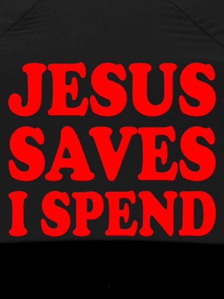 jesus saves i spend