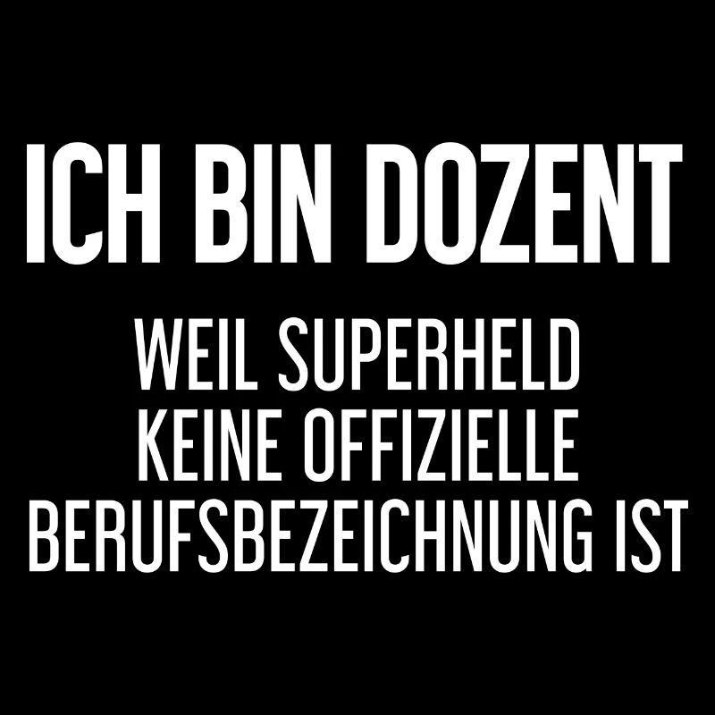 Dozent - Mein offizieller Superhelden-Beruf!
