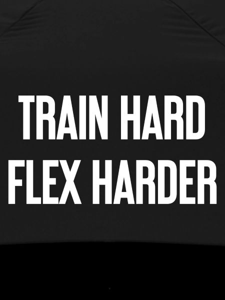 Train Hard Flex Harder