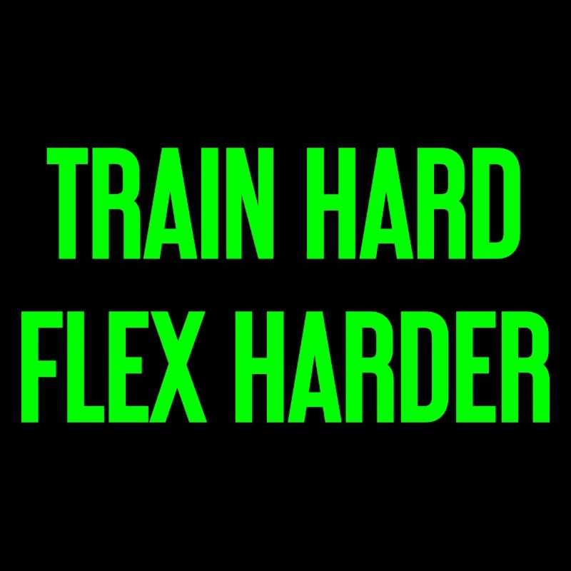 Train Hard Flex Harder