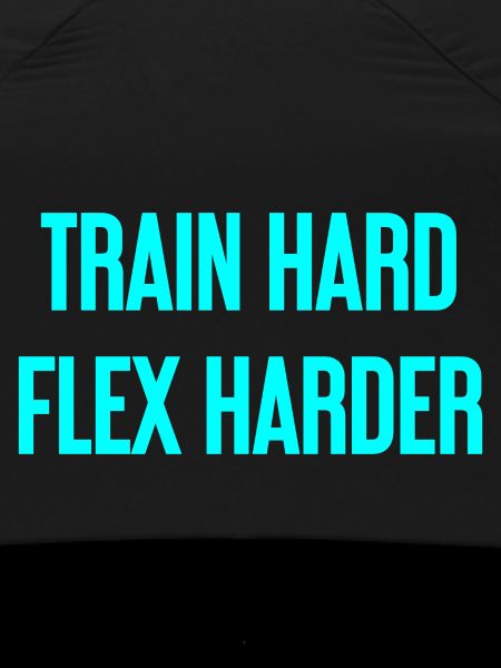 Train Hard Flex Harder