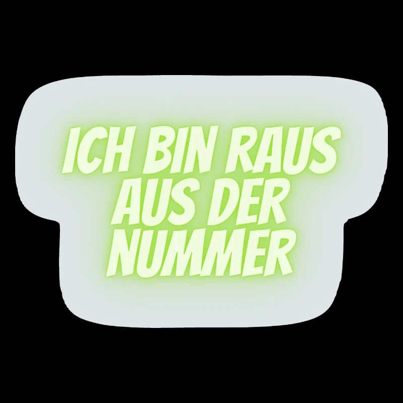 ich bin raus aus der Nummer