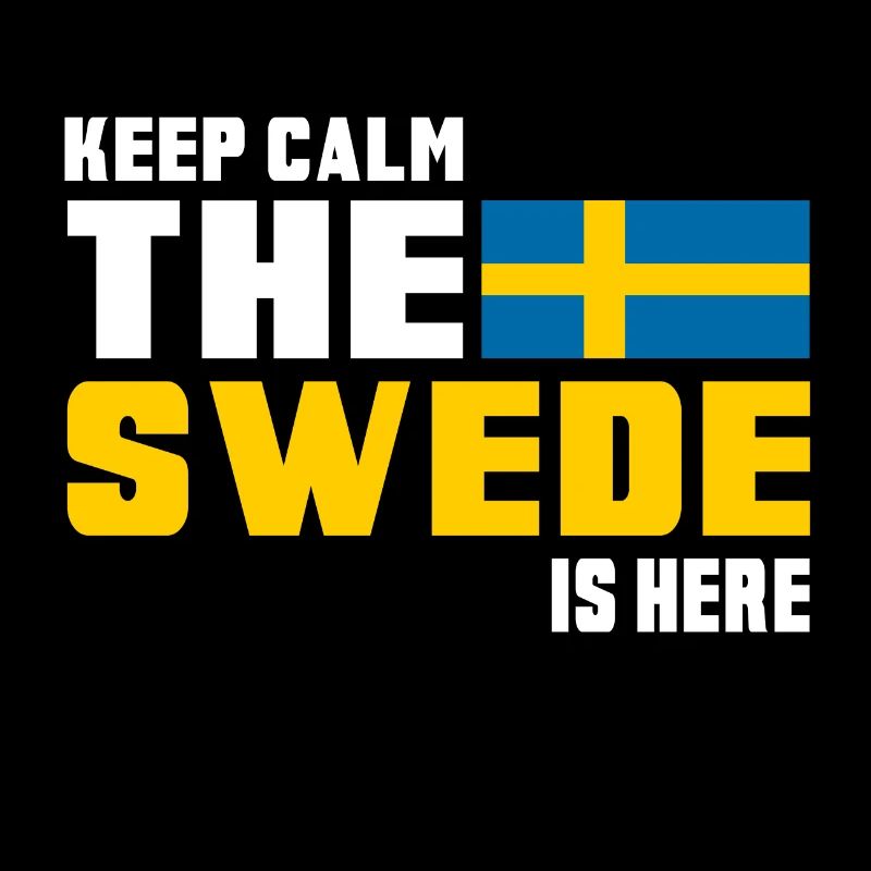 Keep Calm The Swede is Here/ Suède Cadeau