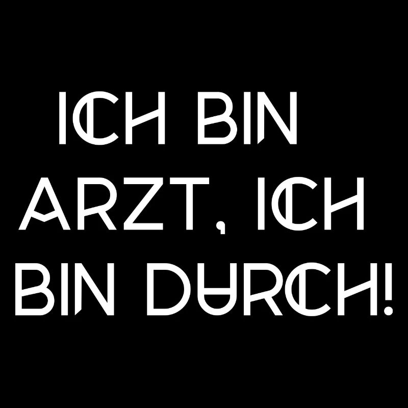 bin Arzt bin durch lustiger Spruch Beruf Schrift