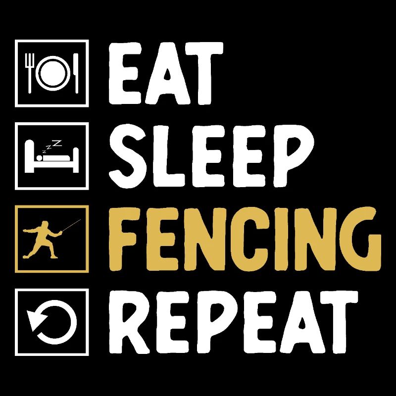 Eat Sleep Fencing Repeat Sword Epee Fencer