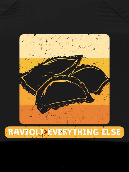 Ravioli > Over Everthing Else