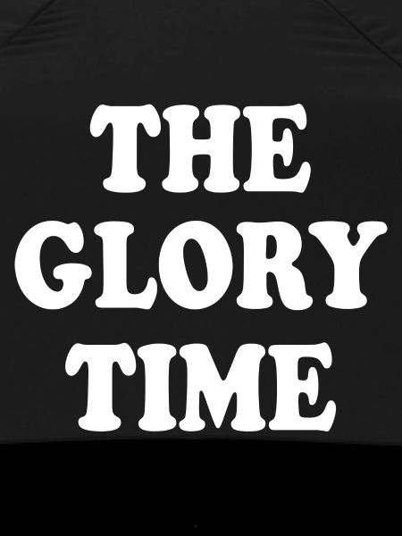 The glory time