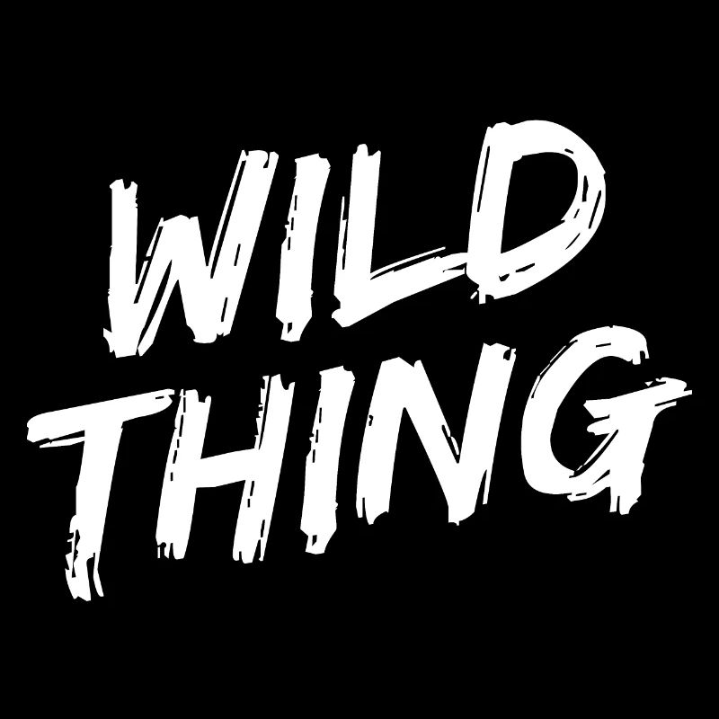 "Wild Thing" Weiße Pinselschrift