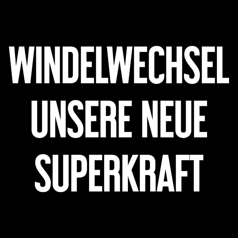 Windelwechsel – unsere neue Superkraft