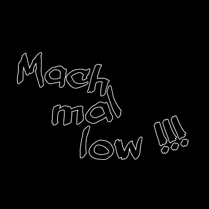 Mach mal low