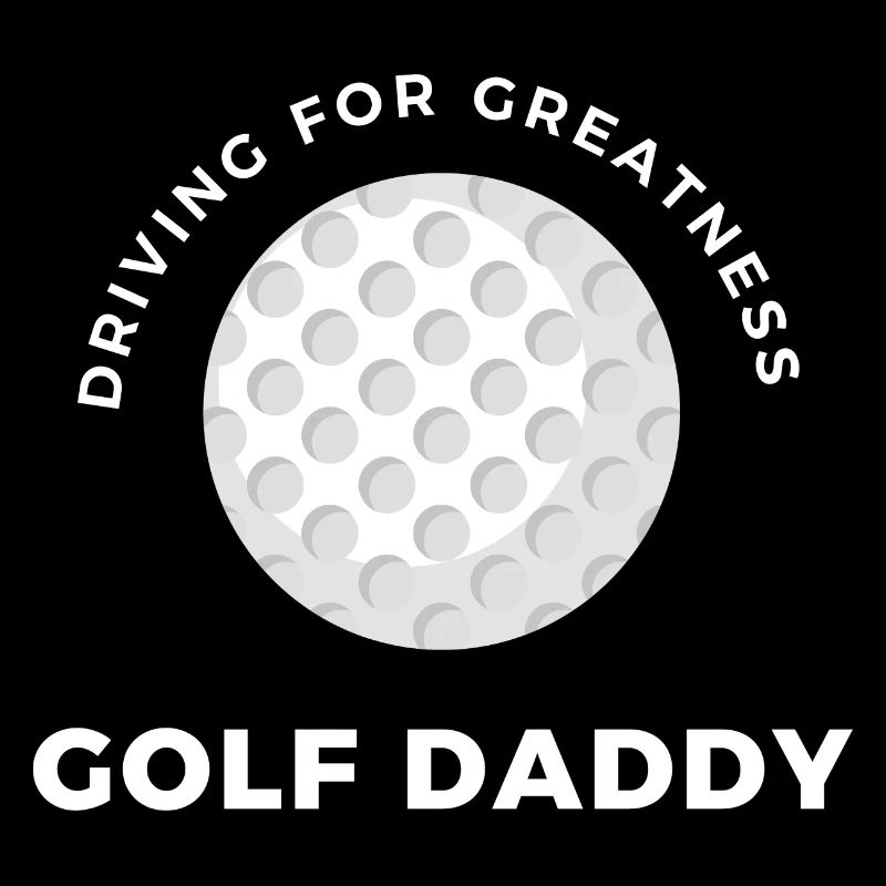 Golf Daddy Driving For Greatness