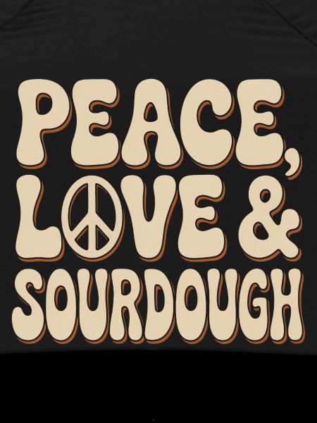 Peace, Love & Sourdough