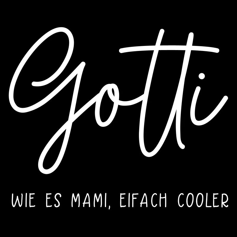 Gotti ist wie ein Mami, einfach cooler!