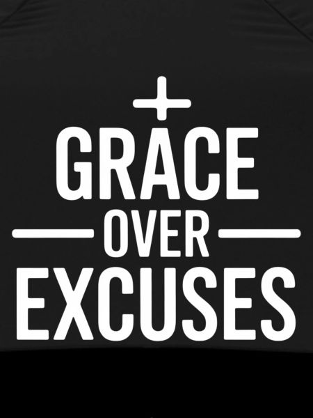 Christian Grace Over Excuses Message