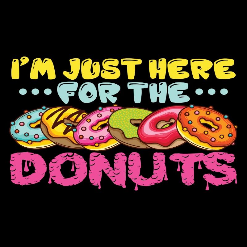 I ́m just here for the Donuts