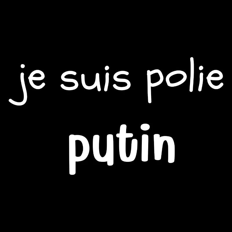 je suis polie putain