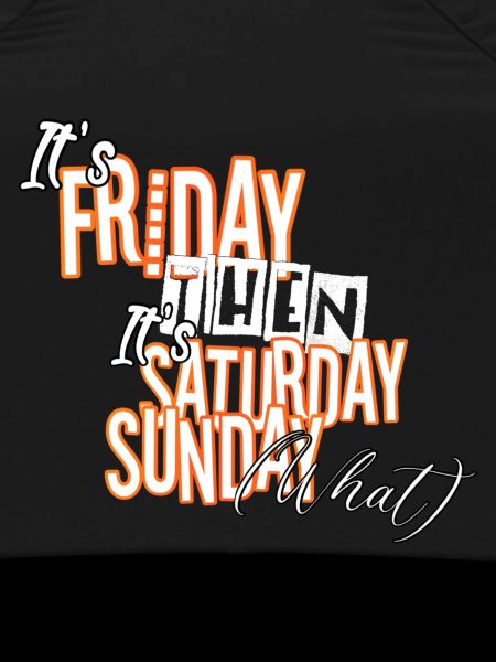 It ́s Friday then!