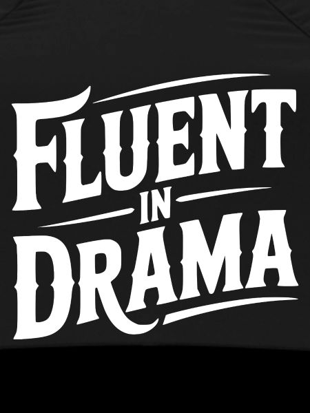 Fluent in Drama