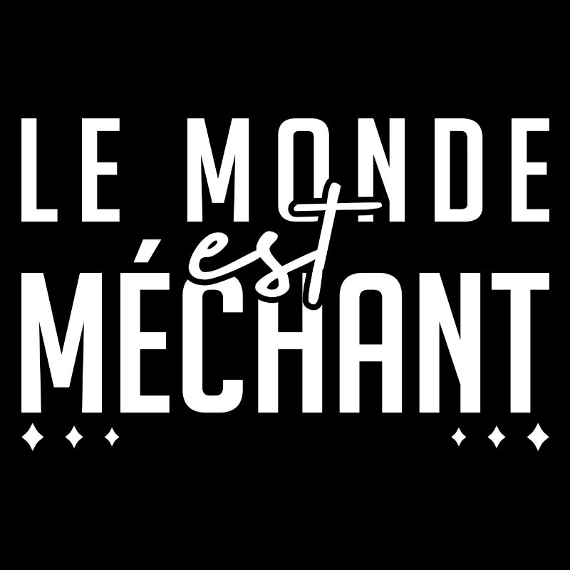 Le monde est méchant