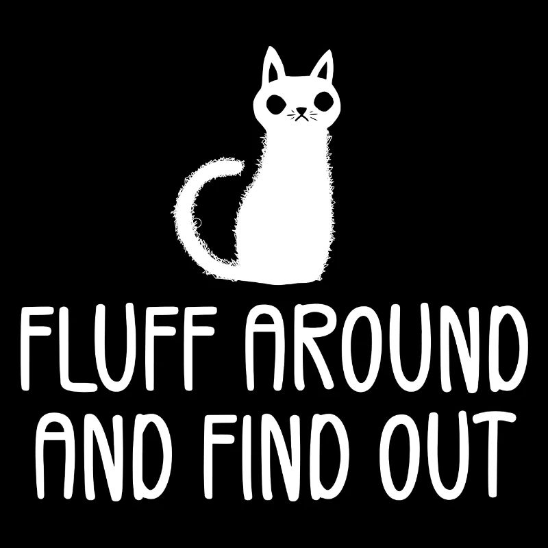 Fluff Around And Find Out
