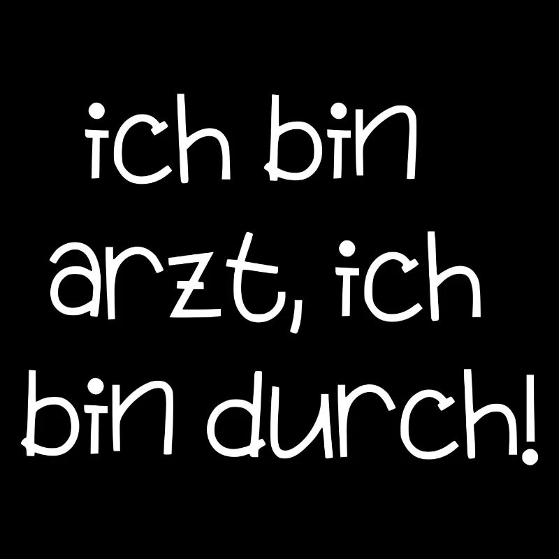 bin Arzt bin durch lustiger Spruch Beruf Schrift