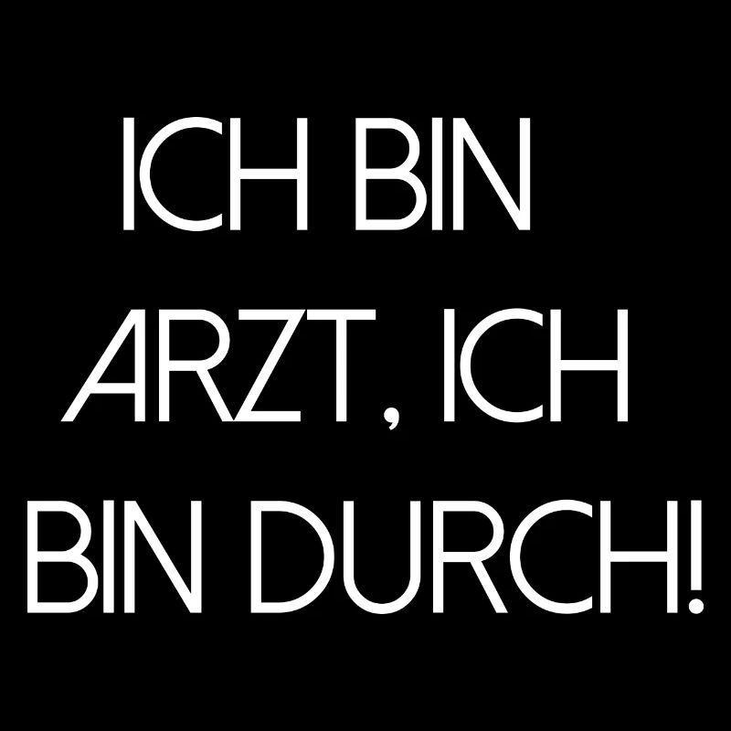 bin Arzt bin durch lustiger Spruch Beruf Schrift