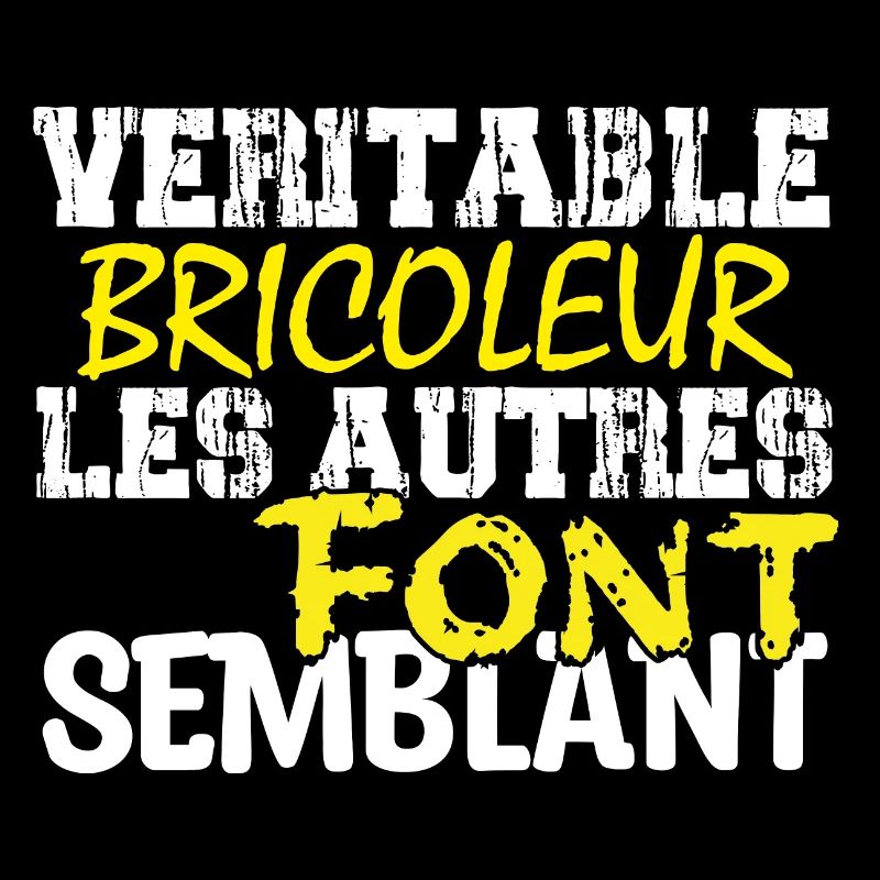 Bricolage | Véritable bricoleur ...